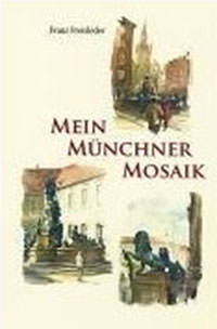  - Mein Münchner Mosaik