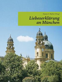  - Liebeserklärung an München