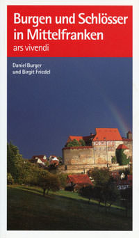 Burger Daniel, Friedel Birgit - Burgen und Schlösser in Mittelfranken