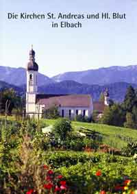  - Die Kirchen St. Andreas und Hl. Blut in Elbach