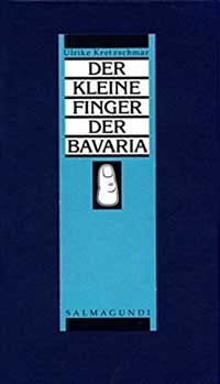 Kretzschmar Ulrike - Der kleine Finger der Bavaria
