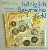 Klose Dietrich, Jungmann-Stadler Franziska - Königlich Bayerisches Geld