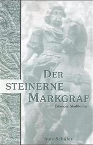 Schäfer Ines - Der steinerne Markgraf