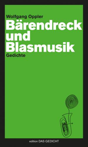 Oppler Wolfgang - Bärendreck und Blasmusik