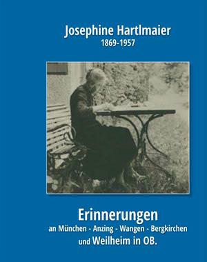 Hartlmaier Josephine - Josephine Hartlmaier, 1869-1957