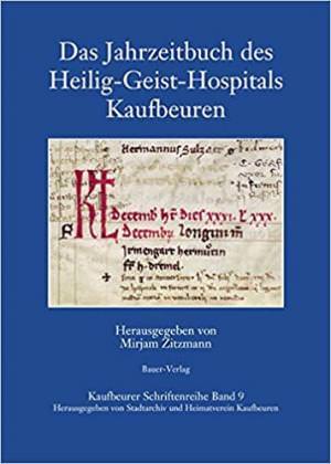 Zitzmann Mirjam - Das Jahrzeitbuch des Heilig Geist-Hospitals Kaufbeuren
