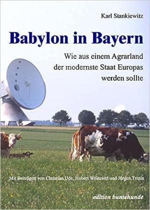 Stankiewitz Karl - Babylon in Bayern