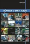 Schütz Florian  - München U-Bahn Album: Alle Münchner U-Bahnhöfe in Farbe