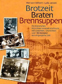 Jackson Lydia, Wilhelm Hermann - Brotzeit, Braten, Brennsuppen