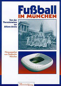 Angermair Elisabeth, Beer Roman,  Heimers Manfred Peter - Fußball in München