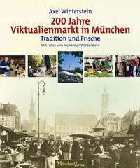 Winterstein Axel - 200 Jahre Viktualienmarkt in München