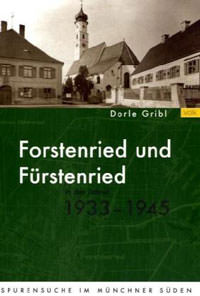  - Forstenried und Fürstenried in den Jahren 1933-194