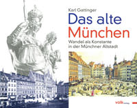 Gattinger Karl - Das alte München