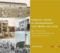 Kasberger Erich - Unsere Jahre in Ramersdorf und Berg am Laim