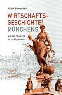 Schattenhofer Michael, Karl Willibald - Wirtschaftsgeschichte Münchens