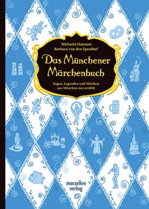 Speulhof Barbara van den, Hanauer Michaela, Specht Gisela - Das Münchener Märchenbuch