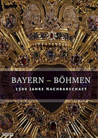 Riepertinger Rainhard, Brockhoff Evamaria, Eiber Ludwig, Lippold Stephan, Wolf Peter - Bayern - Böhmen. 1500 Jahre Nachbarschaft.
