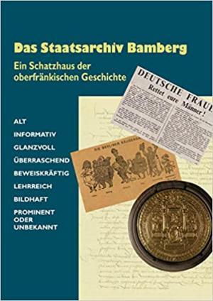 Kruse Christian, Haslauer Johannes, Staudenmaier Johannes - Das Staatsarchiv Bamberg