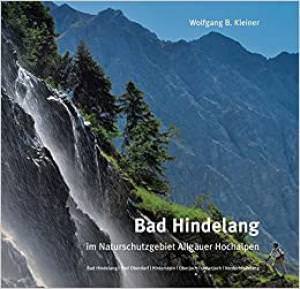 Kluger Martin, Kleiner Wolfgang B. - Bad Hindelang im Naturschutzgebiet Allgäuer Hochalpen