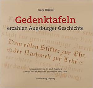 Häußler Franz - Gedenktafeln erzählen Augsburger Geschichte