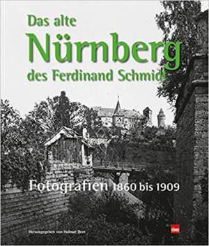  - Das alte Nürnberg des Ferdinand Schmidt