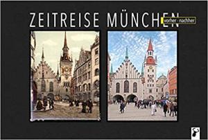 Arz Martin - Zeitreise München: vorher - nachher