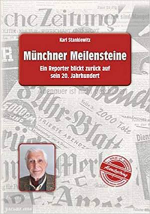 Stankiewitz Karl - Münchner Meilensteine