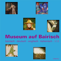  - Museum auf Bairisch