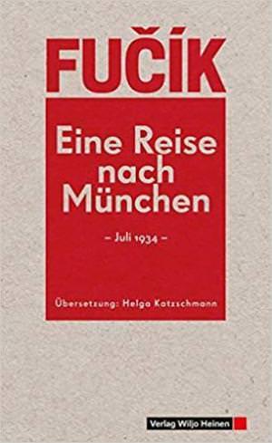 Fučík Julius - Eine Reise nach München: Juli 1934