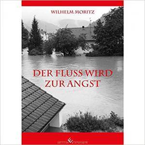 Moritz Wilhelm - Der Fluss wird zur Angst