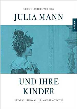 Leutheusser Ulrike - Julia Mann und ihre Kinder