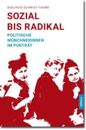 Schmidt-Thomé Adelheid - Sozial bis radikal