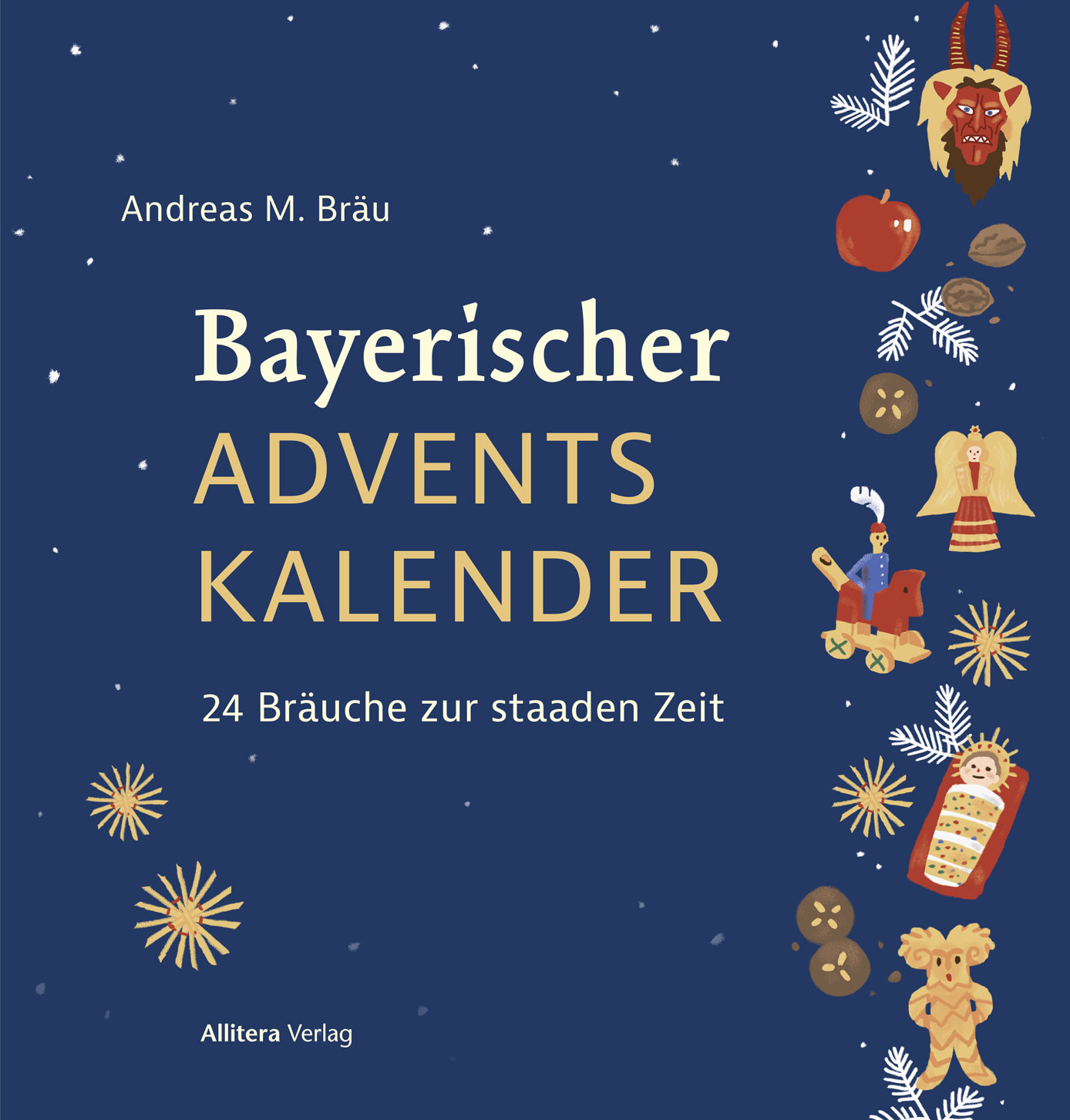Bräu, Andreas M. - Bayerischer Adventskalender