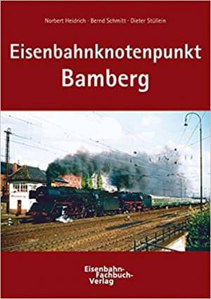 Heidrich Norbert, Schmitt Bernd, Stüllein Dieter - Eisenbahnknotenpunkt Bamberg