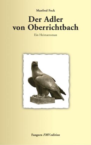 Fock Manfred - Der Adler von Oberrichtbach