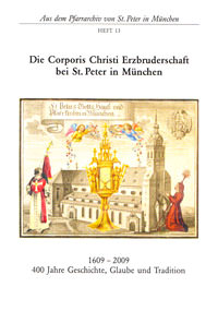 - Die Corporis Christi Erzbruderschaft bei St. Peter in München