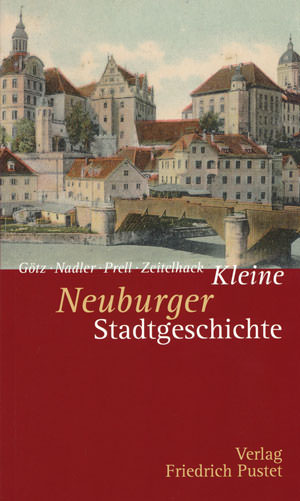  - Kleine Neuburger Stadtgeschichte