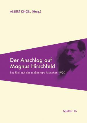 Knoll Albert - Der Anschlag auf Magnus Hirschfeld