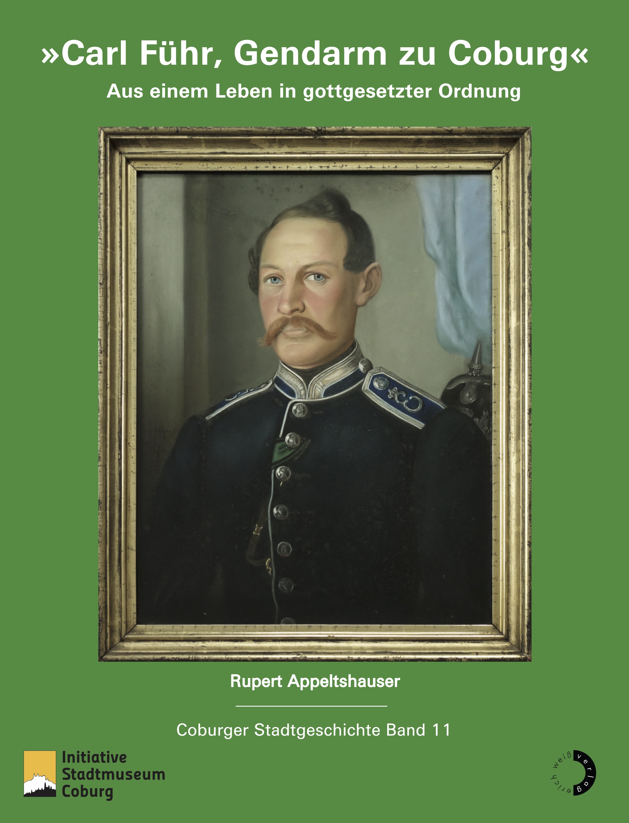 Appeltshauser, Rupert - Carl Führ, Gendarm zu Coburg