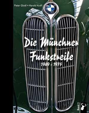 Glöél Peter, Kraft Harald - Die Münchner Funkstreife 1949-1975