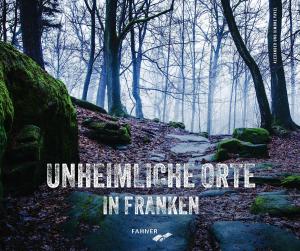 Pavel Alexander, Pavel Simone - Unheimliche Orte in Franken
