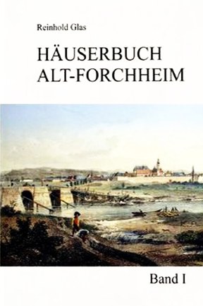 Glas Reinhold - Häuserbuch Alt-Forchheim (2 Bde.)