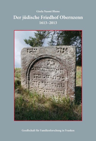 Blume Gisela Naomi - Der Jüdische Friedhof Obernzenn 1613 - 2013