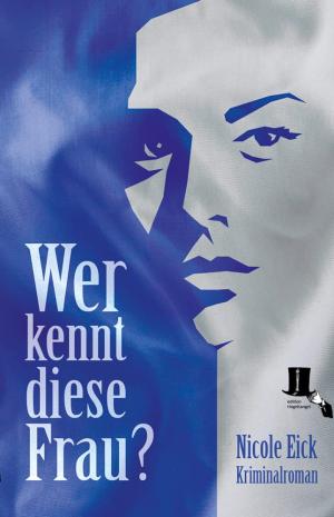 Eick Nicole - Wer kennt diese Frau?