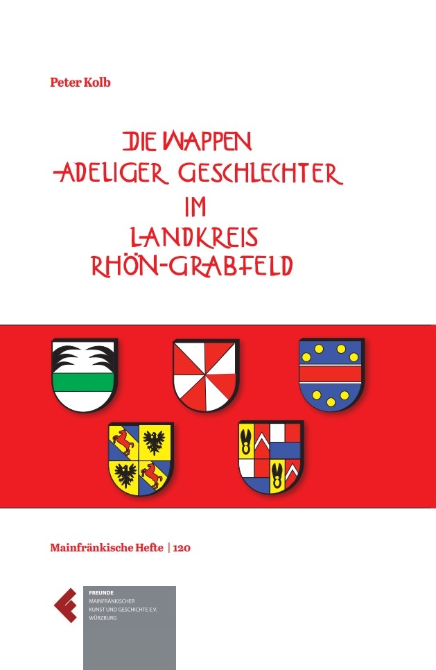 Peter Kolb - Die Wappen adeliger Geschlechter im Landkreis Rhön-Grabfeld