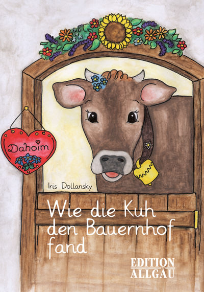 Dollansky Iris - Wie die Kuh den Bauernhof fand