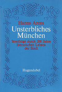 Arens Hanns - Unsterbliches München