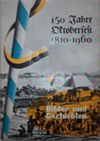 Strobl Ernst, Strobl Heinz, Hoferichter Ernst - 150 Jahre Oktoberfest. 1810 - 1960