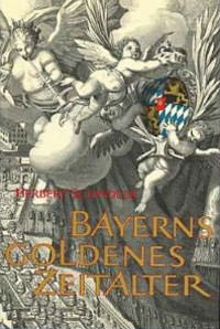 Schindler Herbert - Bayerns goldenes Zeitalter