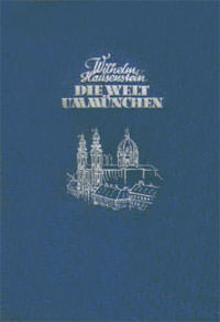 Hausenstein Wilhelm - Die Welt um München